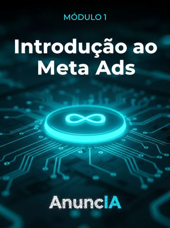 Módulo 1 — Introdução ao Meta Ads