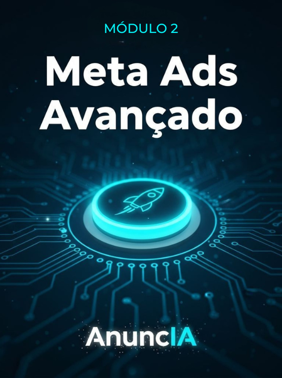 Módulo 2 — Meta Ads Avançado